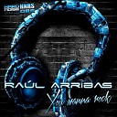 Ra l Arribas - You Wanna Rock Original Mix