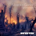 Mostafa Gamal - Pyromaniac Original Mix