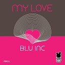 Blu Inc - My Love Dal Sanno Vocal Mix