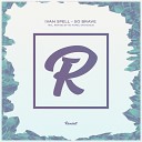 Ivan Spell - So Brave No Hopes Remix