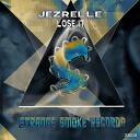 Jezrelle - Lose It Original Mix
