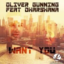Oliver Gunning feat Dharshana - Want You Oliver s Dub Mix