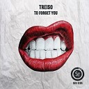 Treiso - To Forget You Original Mix