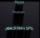 Hype - Promises Alex Ch Remix 2k19