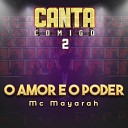 Mc Mayarah - O Amor E O Poder