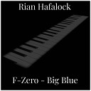 Rian Hafalock - Big Blue From F Zero Piano Version