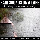 Stardust Vibes - Rain Sounds on a Lake for Sleep Relaxation or…