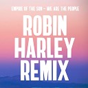 Empire Of The Sun - We Are The People Robin Harley Remix