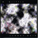 M Griffin - Blues Will Never Die