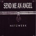 NETZWERK - Send Me An Angel Video Edit