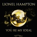 Lionel Hampton - You Re My Ideal Original Mix