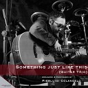 Pierluigi Colangelo - Something Just Like This Guitar Trio