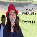 Vanl Mukaddes - Z rawe Le