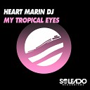 Heart Marin DJ - My Tropical Eyes
