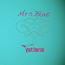 Tatiana - Mrs Blue