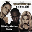 Mr President - Turn it up 2015 Dj Dmitry Nikishin remix