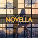 Ivan Valeev - Novella DJ Matuya Romamio Remix
