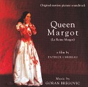 Королева Марго La Reine Margot… - Goran Bregovic La nuit de la Saint…