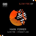 Mark Ferrer - Straight Line Original Mix