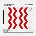 Tolstoi Andsan Unclesand - Quartet Original Mix