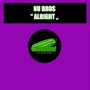 Nu Bros - Alright Original Mix