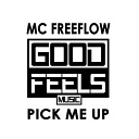 MC Freeflow - Pick me up Original Mix