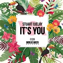 Stuart Ojelay - It s You Original Mix