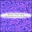 Mindfulness Slow Life Partner - April Hearing Original Mix