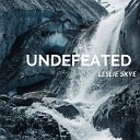 Leslie Skye - Undefeated
