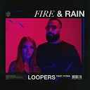 LOOPERS feat IYONA - Fire Rain