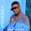 Master G UG - Forever