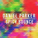 Daniel Parker - Spicy Bounce Edit Version