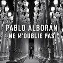 Pablo Alboran - Ne m oublie pas