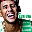 MC Lustosa - Menina Inquieta DJ R7