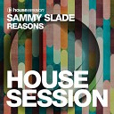 Sammy Slade - Reasons Original Mix