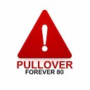 Forever 80 - Pullover Radio Edit
