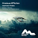 Precious Affliction - Madness Whales Radio Edit