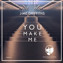 J Me Griffiths - You Make Me Original Mix