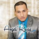 Angel Rivas - Llena Mi Vida