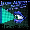 Jason Laidback - Love Is A Bassline Original Mix