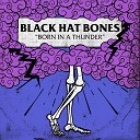 Black Hat Bones - I Am the Sun