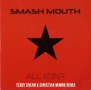 Smash Mouth - All Star Teddy Cream Christian Mimmo Remix