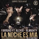 Farruko Ft Almighty Y Alexio L - La Noche Es Mia By JGalvezFlo