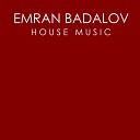 Emran Badalov - House Music Radio Edit