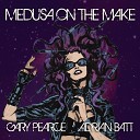Gary Pearce feat Adrian Batt - Medusa On The Make Snakebite Mix