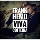 Frank Hemd - Viva Coffeina