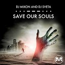 DJ Mixon DJ Sveta - Save Our Souls
