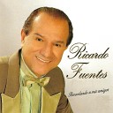 Ricardo Fuentes - No Me Vayas A Olvidar