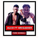 Alco feat Brigadier - Yere donbali