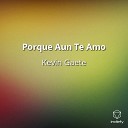 Kevin Gaete - Porque Aun Te Amo